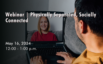 May 16, 2024 - Physically Separated, Socially Connected