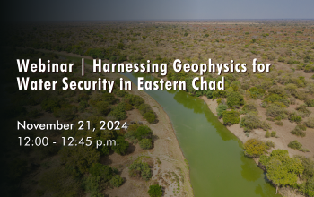 November 21, 2024 - Harnessing Geophysics for Water Security in Eastern Chad